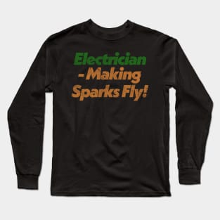 Electrician: Making Sparks Fly - Retro Style Design Long Sleeve T-Shirt